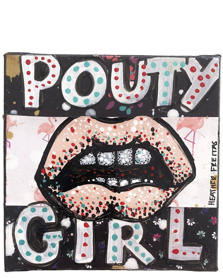 Pouty Girl - Heather Freitas 