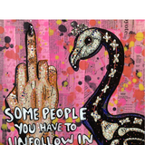Sometimes You Have To Unfollow People In Real Life 2 - Heather Freitas - fine art home deccor