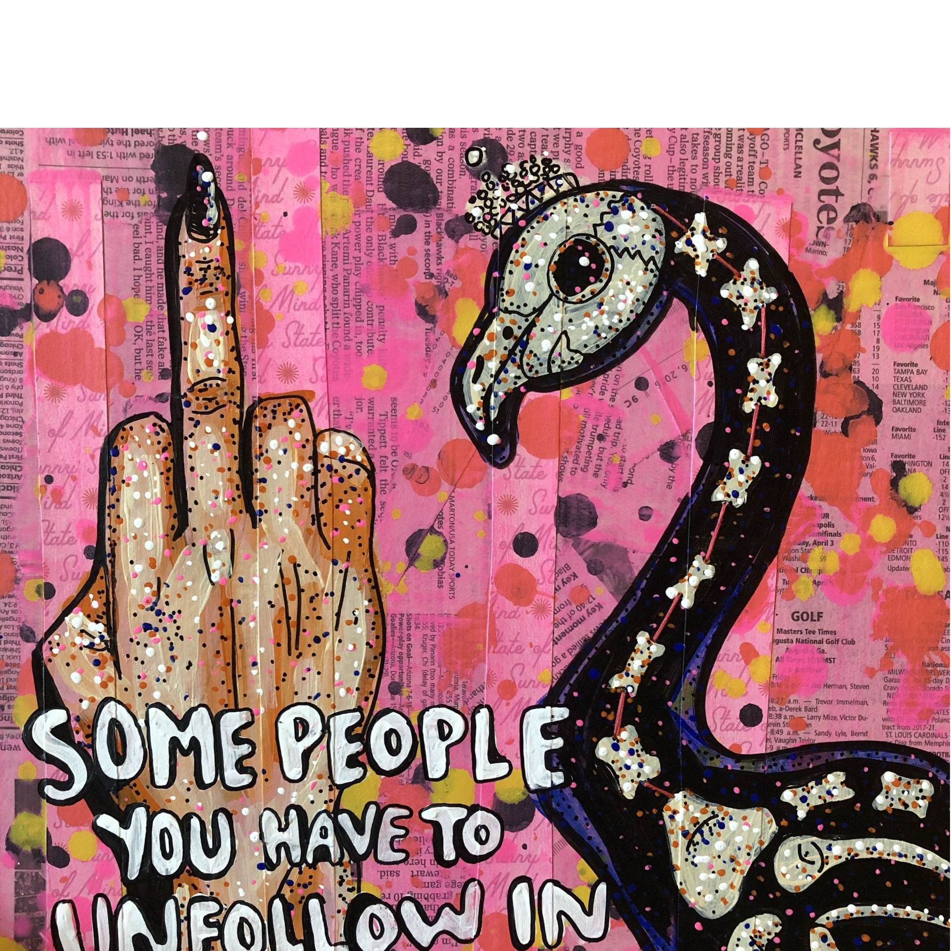 Sometimes You Have To Unfollow People In Real Life 2 - Heather Freitas - fine art home deccor