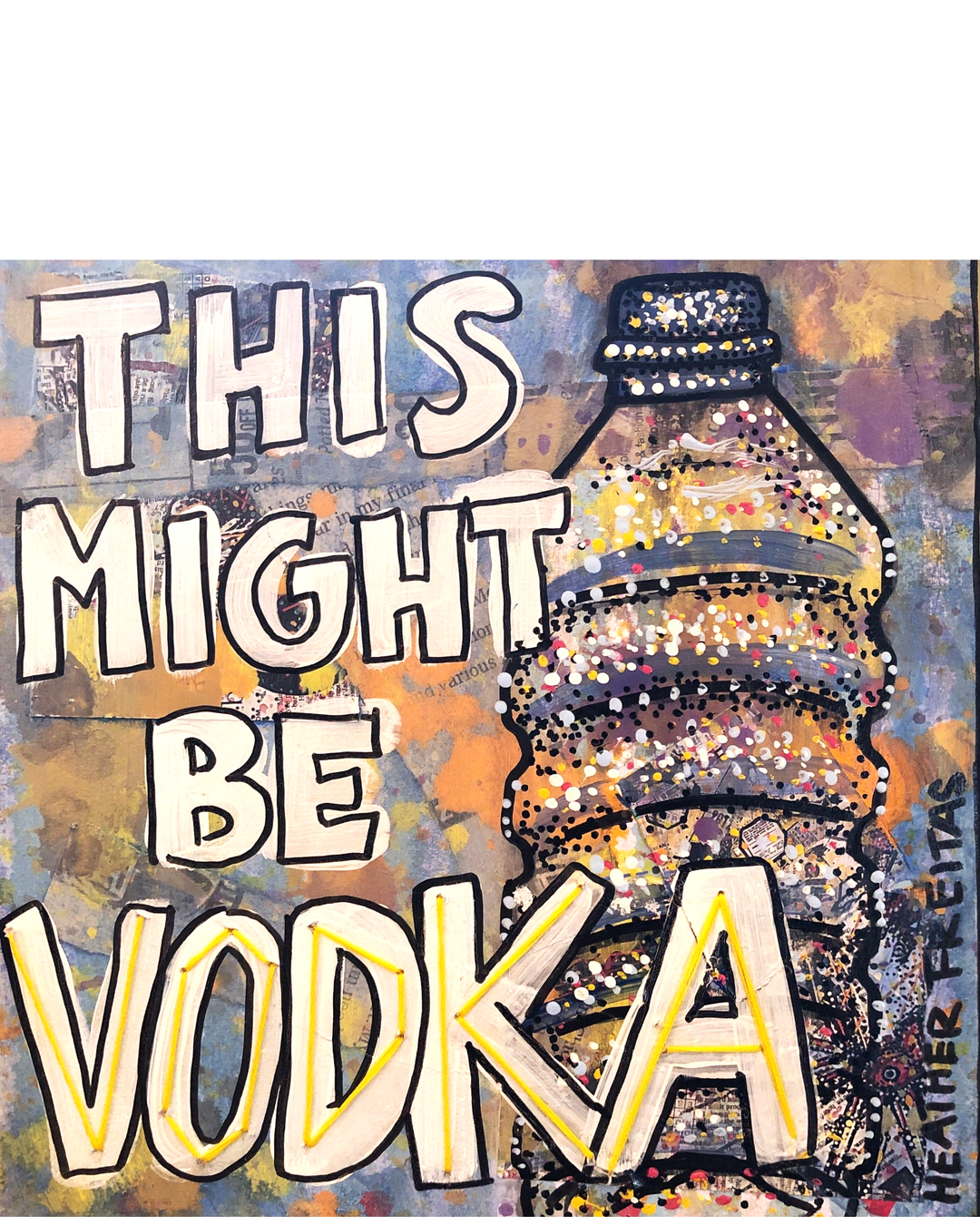 This Might Be Vodka - Heather Freitas 