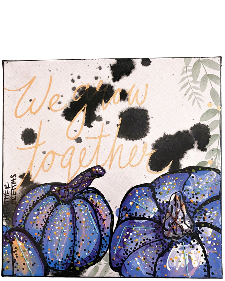 We Grow Together - Heather Freitas 
