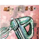 Whip It Good - Heather Freitas 