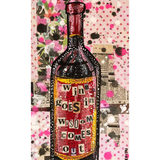 Wine Goes In Wisdom Comes Out - Original pop art wine bottle painting - Heather Freitas 