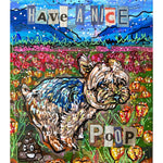 Yorkie Field Of Flowers Have A Nice Poop - Heather Freitas 