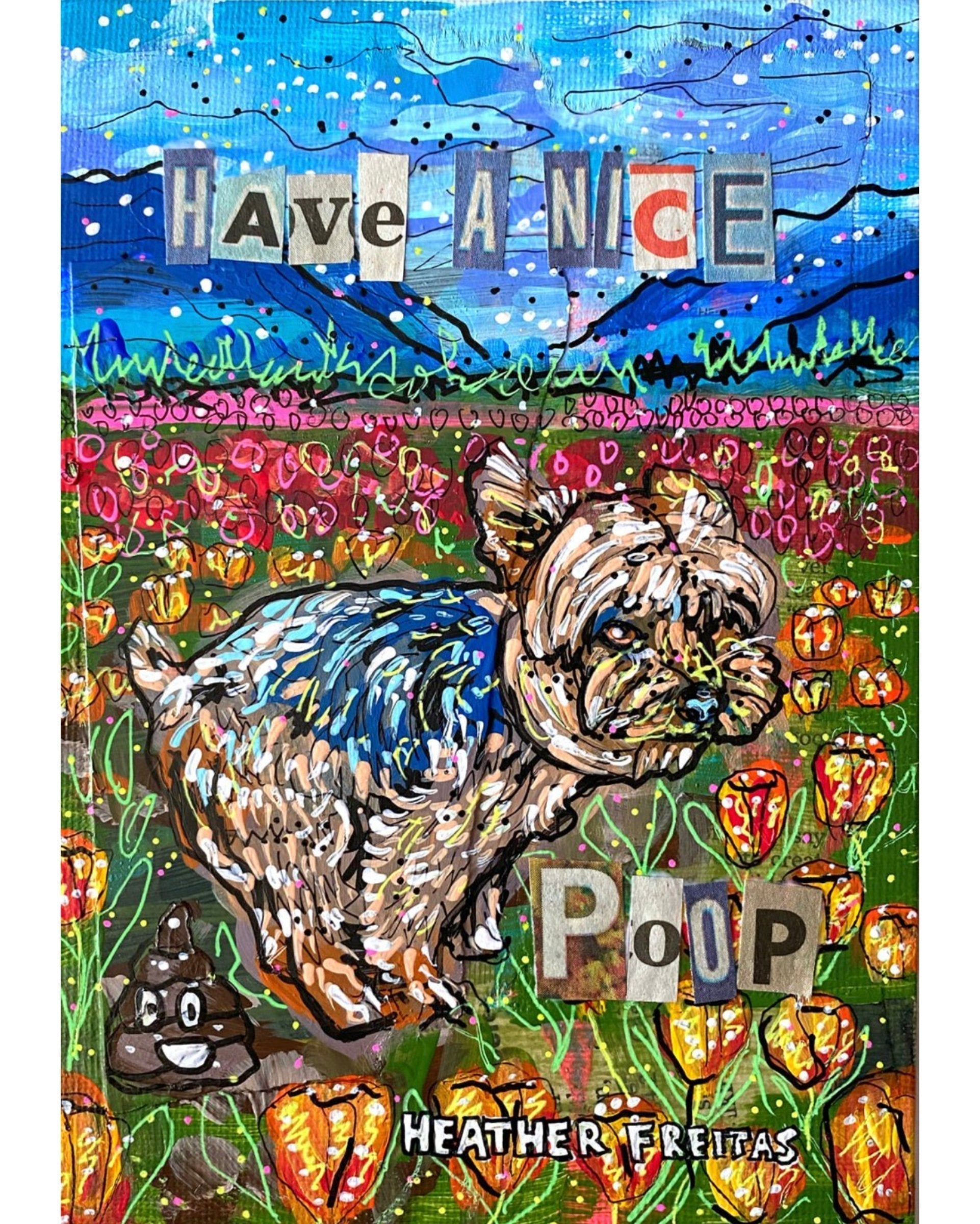 Yorkie Field Of Flowers Have A Nice Poop - Heather Freitas 