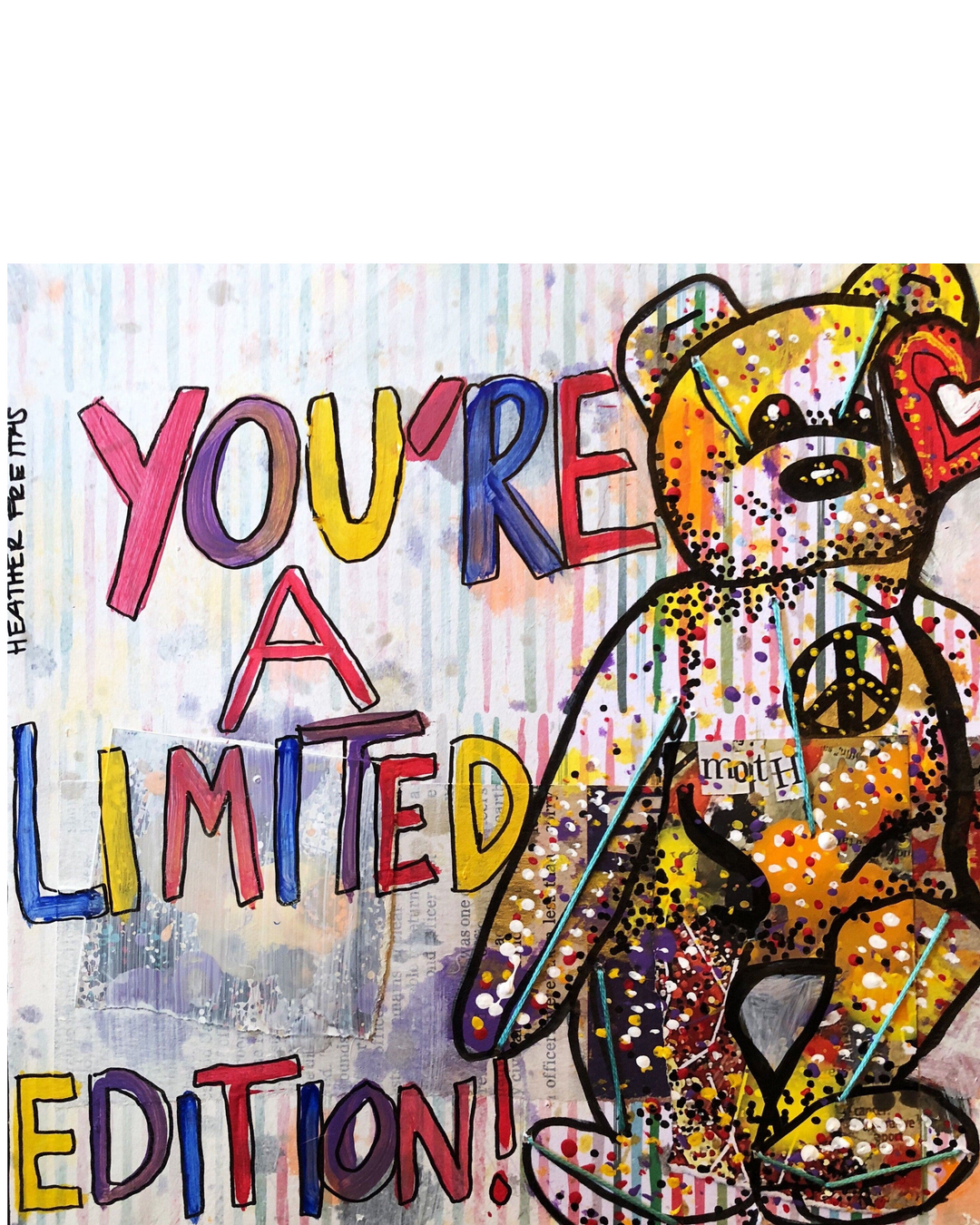 You’re A Limited Edition - Heather Freitas 